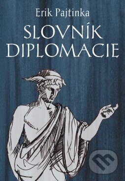 Kniha: Slovník diplomacie (Erik Pajtinka). Pamiko, 2015