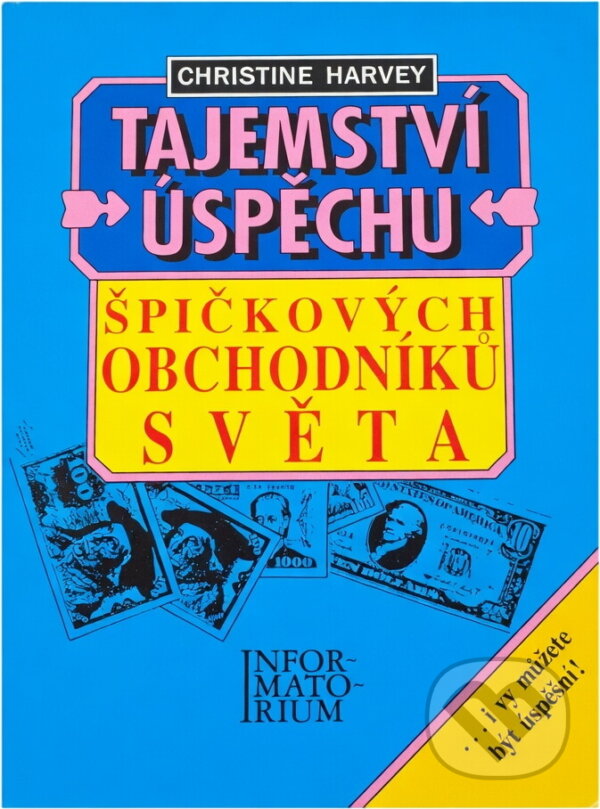 Kniha: Tajemství úspěchu špičkových obchodníků světa (Christine Harvey). Informatorium, 1992