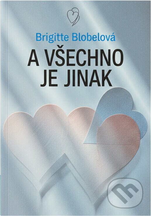 Kniha: A všechno je jinak (Brigitte Blobel). Egmont ČR, 1996