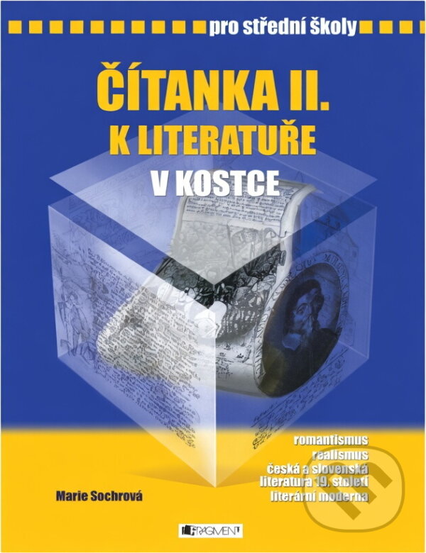 Kniha: Čítanka II. k Literatuře v kostce : romantismus, realismus, česká a slovenská literatura 19. století, literární moderna : pro střední školy (Marie Sochrová). Fragment, 2004