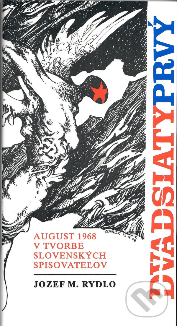 Kniha: Dvadsiatyprvý august 1968 v tvorbe slovenských spisovatelov (Jozef M. Rydlo). , 1993