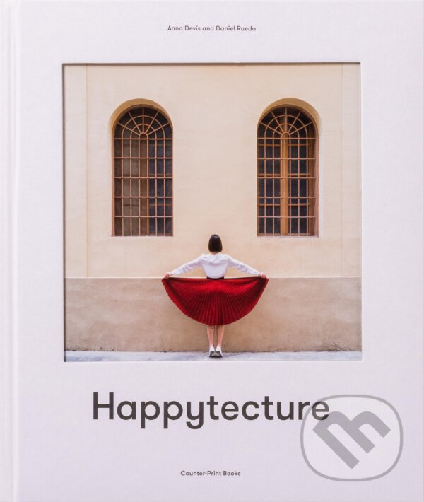 Levně Happytecture - Anna Devís, Daniel Rueda - kniha z kategorie Architektúra