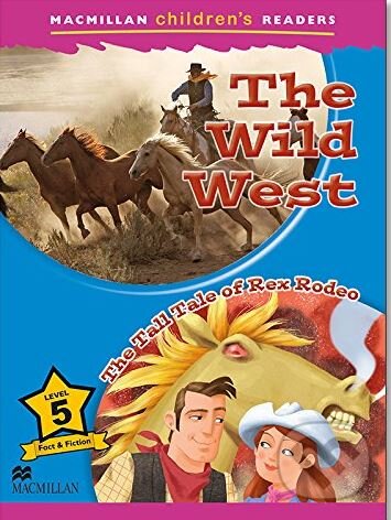 Kniha Macmillan Children's Readers 5 Intermediate: The Wild West