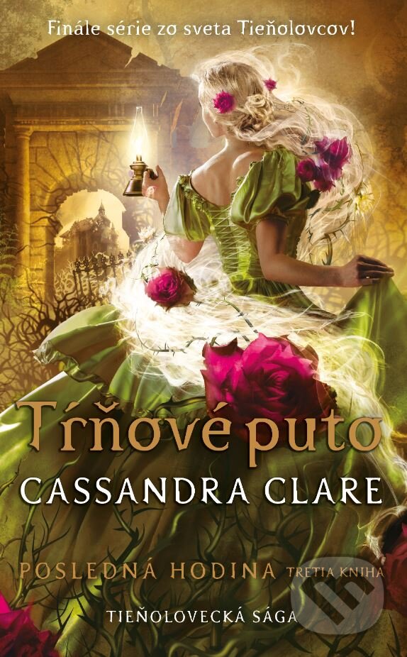 Levně Tŕňové puto (Posledná hodina 3) - Cassandra Clare - kniha z kategorie Fantasy