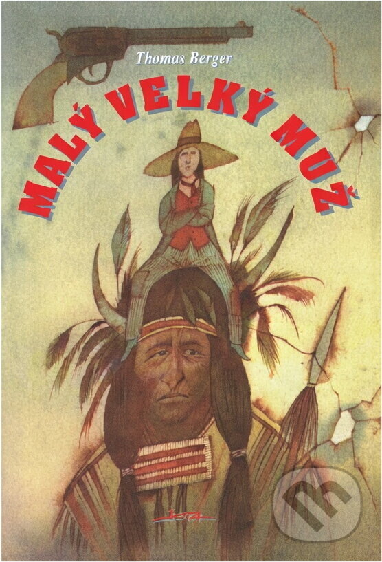 Kniha: Malý velký muž (Thomas Berger). , 1995