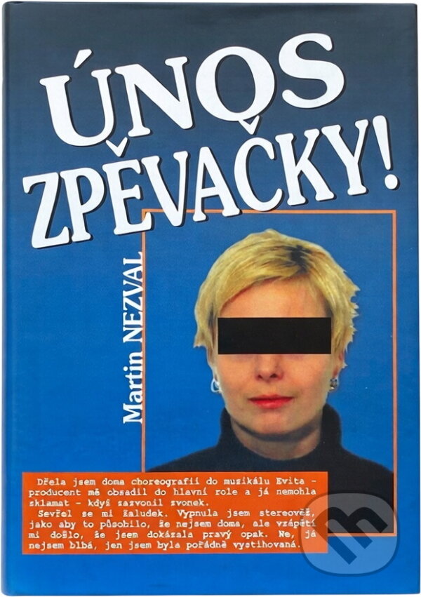 Kniha: Únos zpěvačky! : takový je showbyznys (Martin Nezval). SinCon, 2005