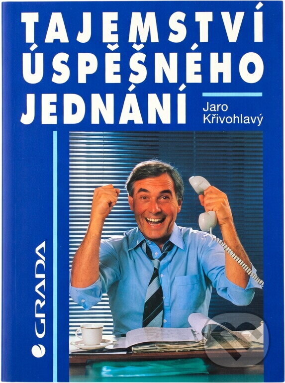 Kniha: Tajemství úspěšného jednání (Jaro Křivohlavý). , 1995