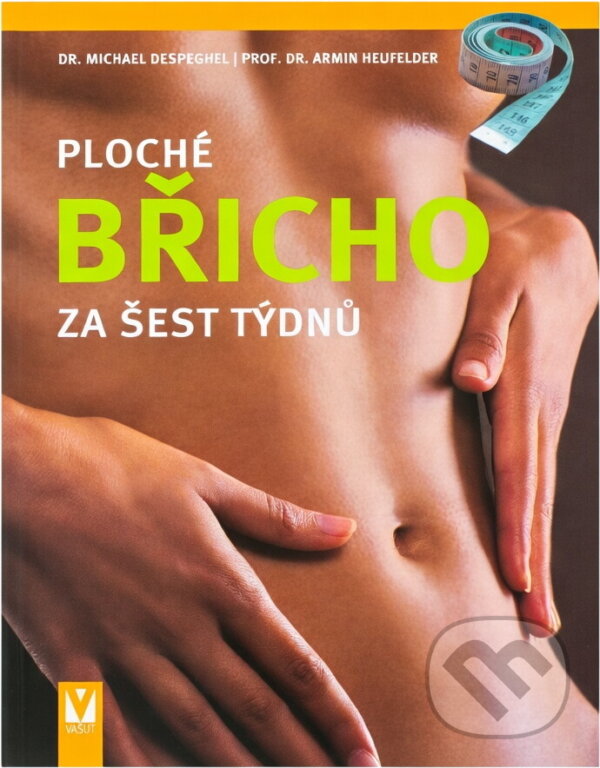 Kniha: Ploché břicho za šest týdnů (Armin Heufelder a Michael Despeghel). , 2008