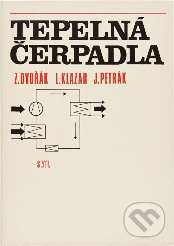 Kniha: Tepelná čerpadla (Zdeněk Dvořák, Luděk Klazar a Jiří Petrák). SNTL, 1987
