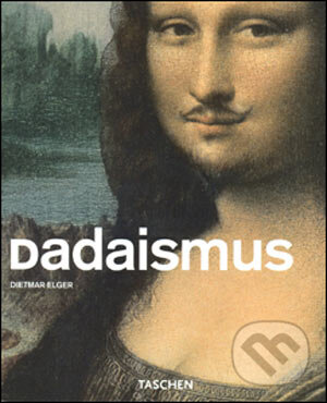 Kniha: Dadaismus (Dietmar Elger). Taschen, 2005