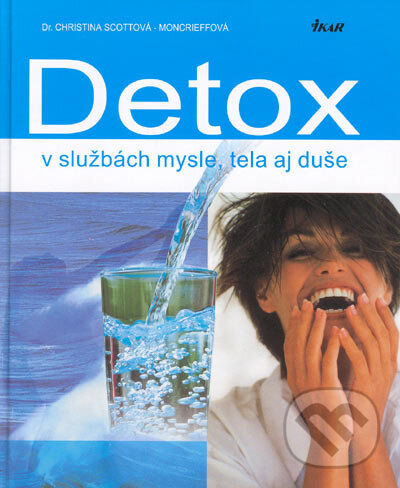 Levně Detox v službách mysle, tela aj duše - Christina Scottová - Moncrieffová - kniha z kategorie Diéty a zdravá výživa
