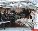 Levně Exotic Retreats - kniha z kategorie Mapy a cestovanie