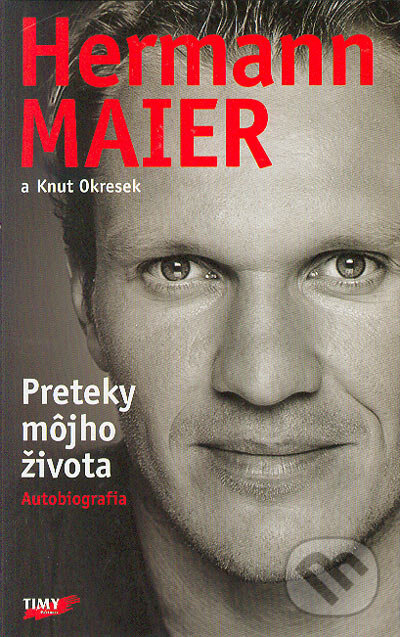 Levně Preteky môjho života - Hermann Maier, Knut Okresek - kniha z kategorie Individuálne športy