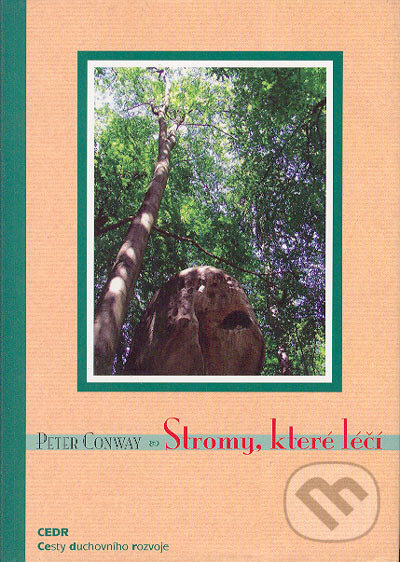Kniha: Stromy, které léčí (Petr Conway). Triton, 2005