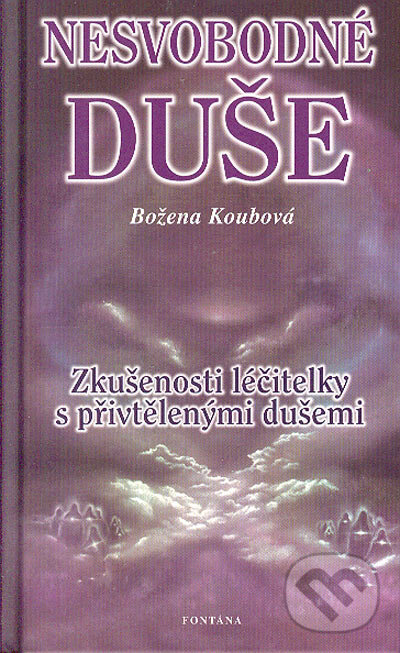 Kniha: Nesvobodné duše (Božena Koubová). Fontána, 2000