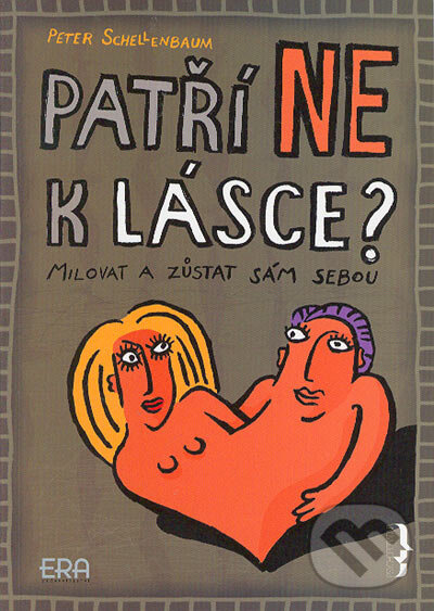 Kniha: Patří NE k lásce? (Peter Schellenbaum). ERA group, 2005