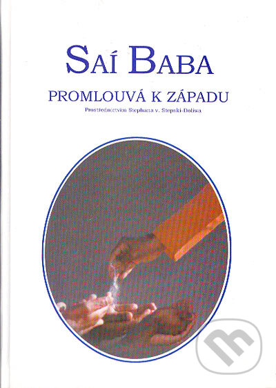 Kniha: Saí Baba promlouvá k západu (Stephan v. Stepski - Doliwa). Libuše Čermáková, 2000