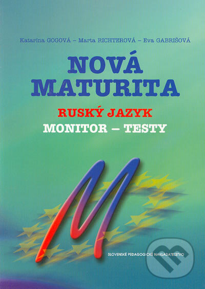 Levně Nová maturita - Ruský jazyk - Monitor - testy - Katarína Gogová a kol. - kniha z kategorie Jazykové učebnice a slovníky