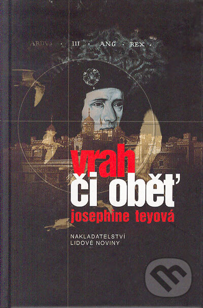 Kniha: Vrah či oběť (Josephine Teyová). Nakladatelství Lidové noviny, 2004