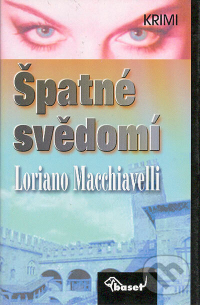 Kniha: Špatné svědomí (Loriano Macchiavelli). Miloš Uhlíř - Baset, 2002