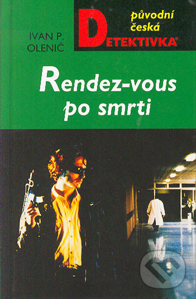 Kniha: Rendez-vous po smrti (Ivan P. Olenič). Moba, 2005