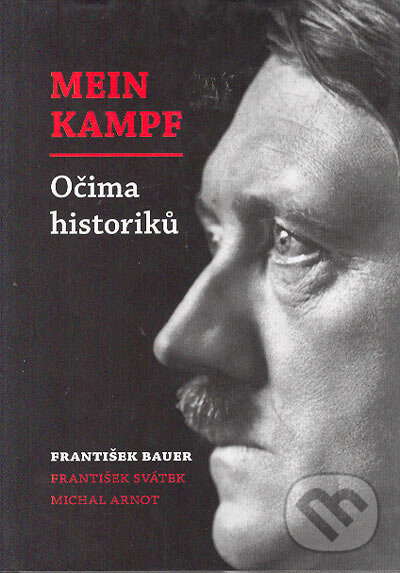 Kniha: Mein Kampf očima historiků (František Bauer a kolektiv). XYZ, 2005
