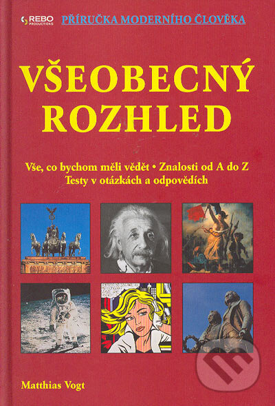Kniha: Všeobecný rozhled (Matthias Vogt). Rebo, 2005