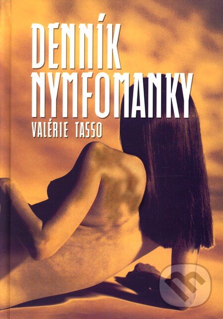 Levně Denník nymfomanky - Valérie Tasso - kniha z kategorie Beletria