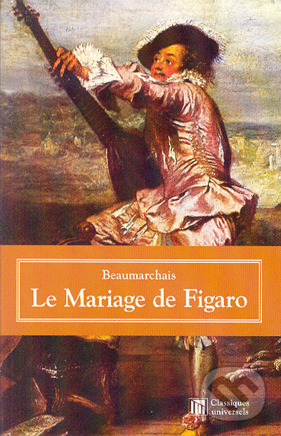 Le Mariage de Figaro - Pierre-Augustin Caron de Beaumarchais, L&#039; Aventurine, 2001