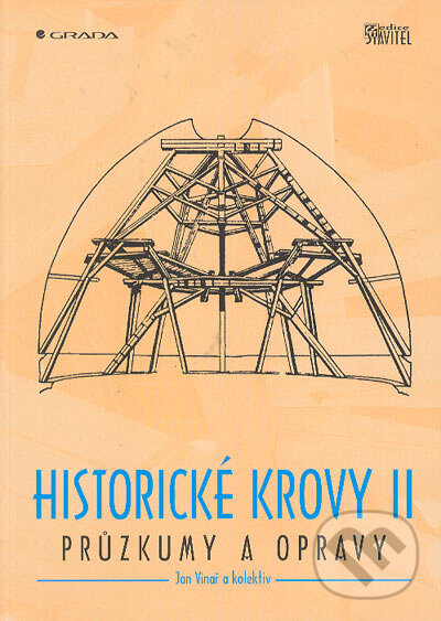Kniha: Historické krovy II (Jan Vinař a kolektív). Grada, 2005