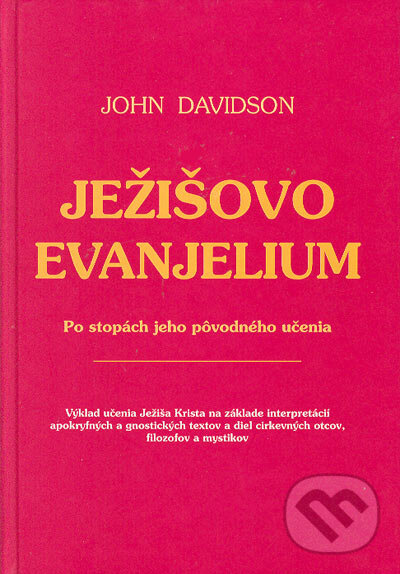 Ježišovo evanjelium - John Davidson, CAD PRESS, 2004