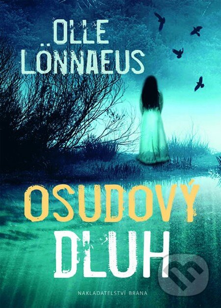 Kniha: Osudový dluh (Olle Lönnaeus). Brána, 2015