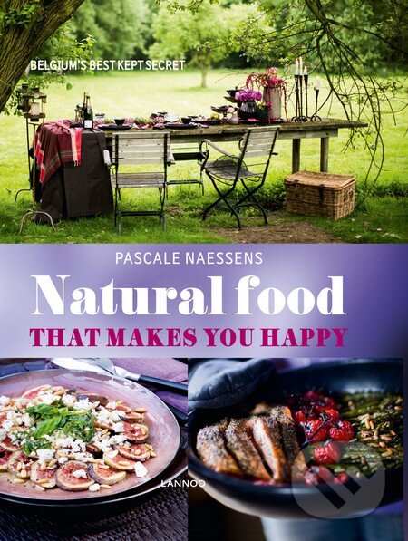 Levně Natural Food that Makes You Happy - Pascale Naessens - kniha z kategorie Odborné a náučné