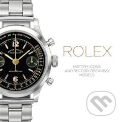 Levně Rolex (History, Icons and Record-Breaking Models) - Mara Cappelletti - kniha z kategorie Odborné a náučné
