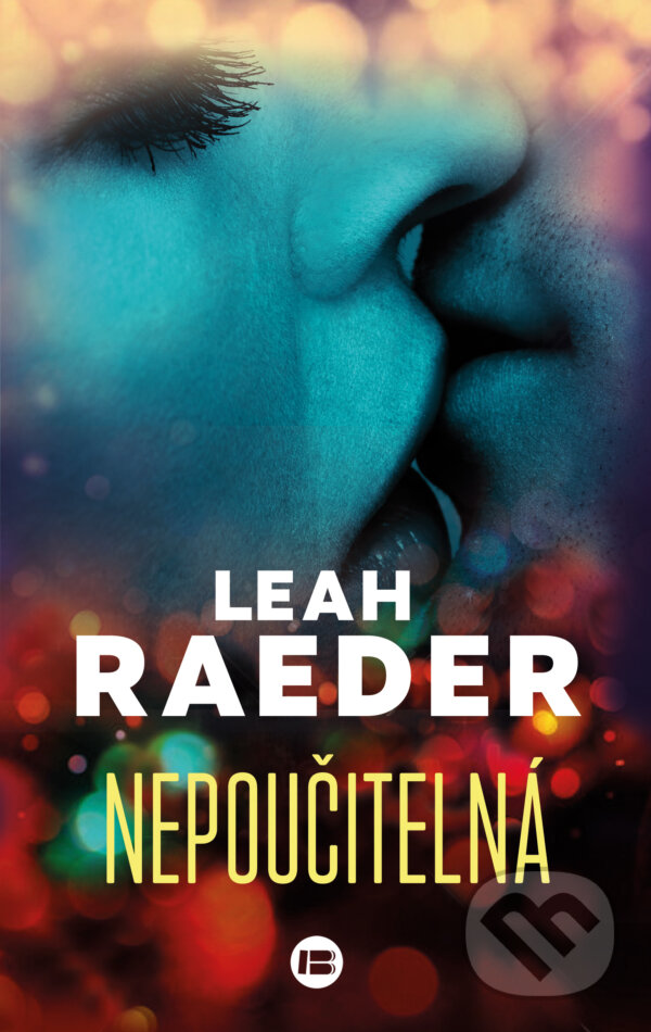 Kniha: Nepoučitelná (Leah Raeder). BETA - Dobrovský, 2015