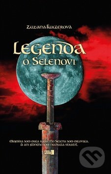 Legenda o Selenovi - Zuzana Kuglerová, Trio Publishing, 2015