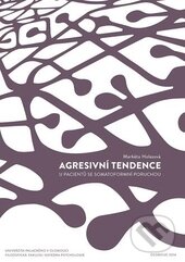 Kniha: Agresivní tendence u pacientů se somatoformní poruchou (CD-ROM) (Markéta Holasová)