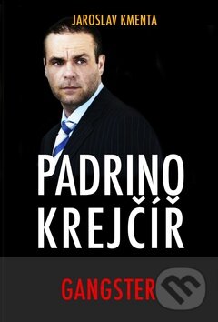 Levně Padrino Krejčíř - Gangster - Jaroslav Kmenta - kniha z kategorie Beletria