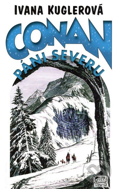 Levně Conan: Páni severu - Ivana Kuglerová - kniha z kategorie Fantasy