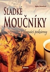 Levně Sladké moučníky z domácí pekárny - Radka Hrevušová - kniha z kategorie Podľa úpravy