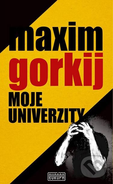 Levně Moje univerzity - Maxim Gorkij - kniha z kategorie Spoločenská beletria