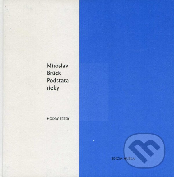 Levně Podstata rieky - Miroslav Brück - kniha z kategorie Beletria