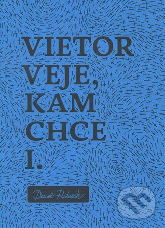 Levně Vietor veje, kam chce I. - Daniel Pastirčák, Daniel Pastirčák (ilustrátor) - kniha z kategorie Kresťanstvo