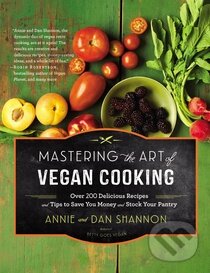 Levně Mastering the Art of Vegan Cooking - Annie Shannon, Dan Shannon - kniha z kategorie Kuchárky