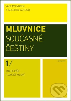 Levně Mluvnice současné češtiny I. (Jak se píše a jak se mluví) - kniha z kategorie Humanitné a spoločenské vedy