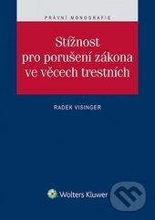 Levně Stížnost pro porušení zákona ve věcech trestních - Radek Visinger - kniha z kategorie Trestné právo