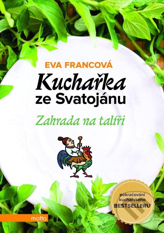 Levně Kuchařka ze Svatojánu: Zahrada na talíři - Eva Francová - kniha z kategorie Kuchárky