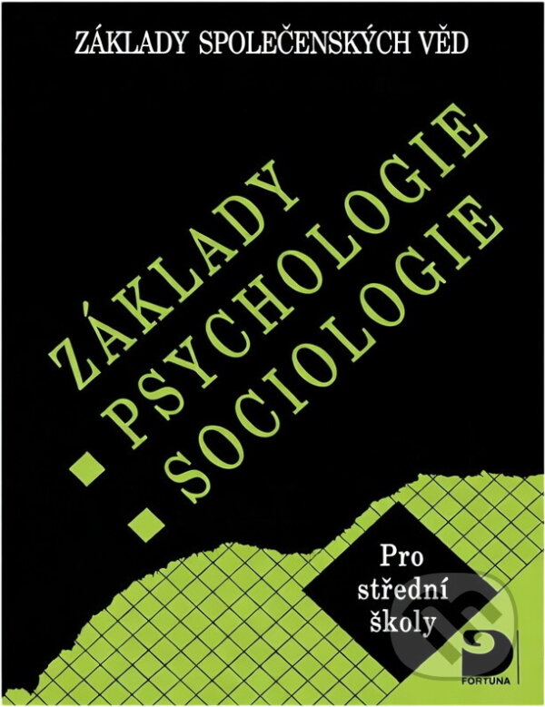 Kniha: Základy psychologie, sociologie : základy společenských věd : pro střední školy (Ilona Gillernová a Jiří Buriánek). Fortuna, 1997