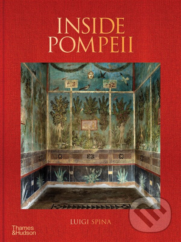 Levně Inside Pompeii - Luigi Spina - kniha z kategorie Fotografie