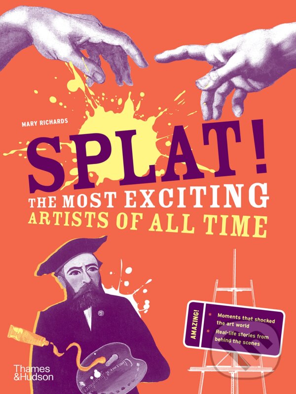 Kniha Splat!: The Most Exciting Artists of All Time